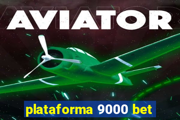 plataforma 9000 bet